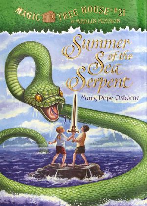 [Magic Tree House "Merlin Missions" 03] • Magic Tree House 31 · Summer of the Sea Serpent